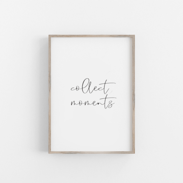Collect Moments Typography Print - PDF